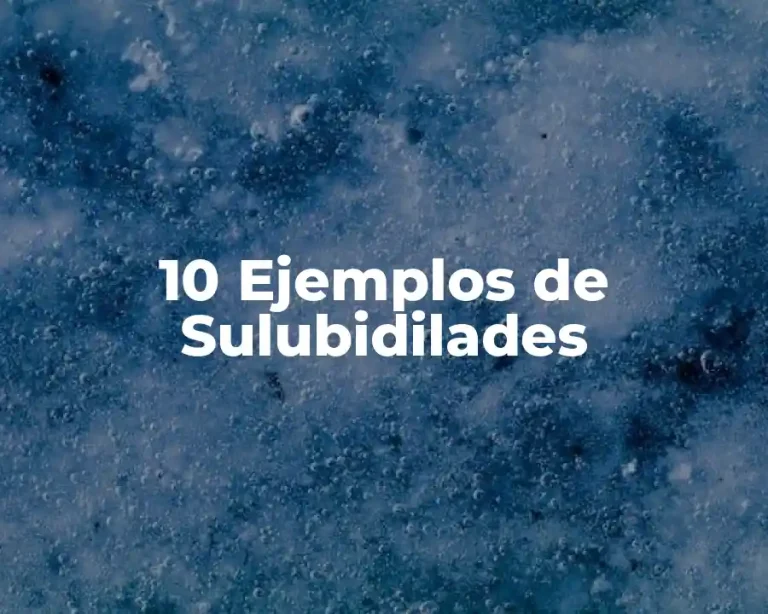 10 Ejemplos de Sulubidilades