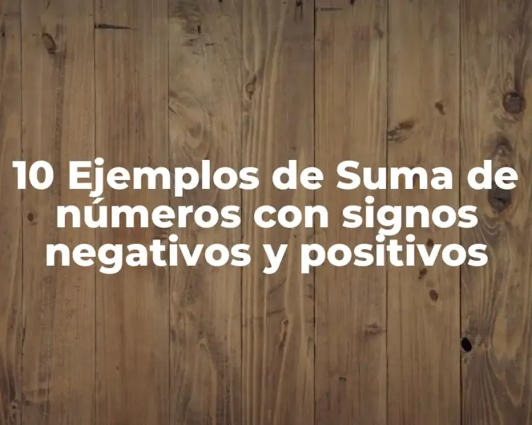 10 Ejemplos de Suma de números con signos negativos y positivos