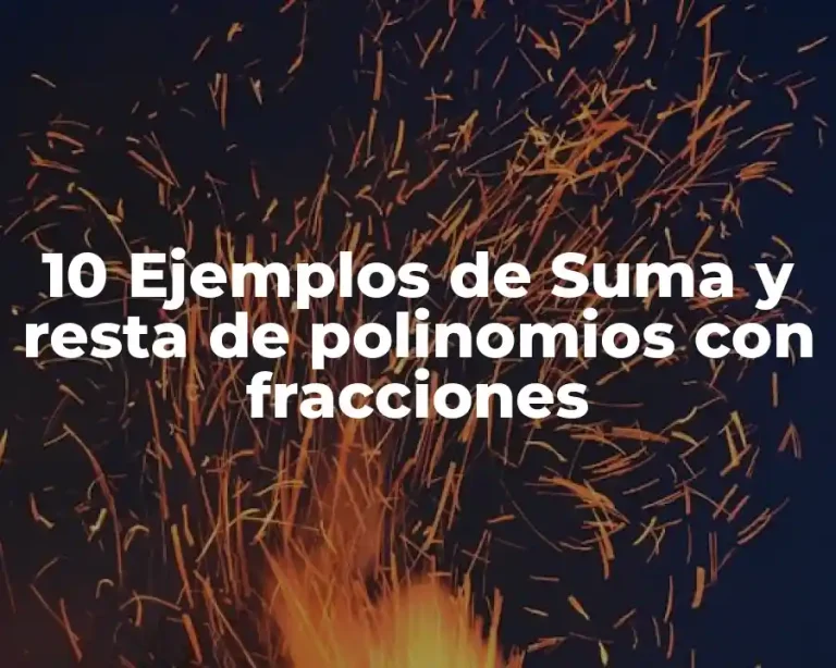 10 Ejemplos de Suma y resta de polinomios con fracciones