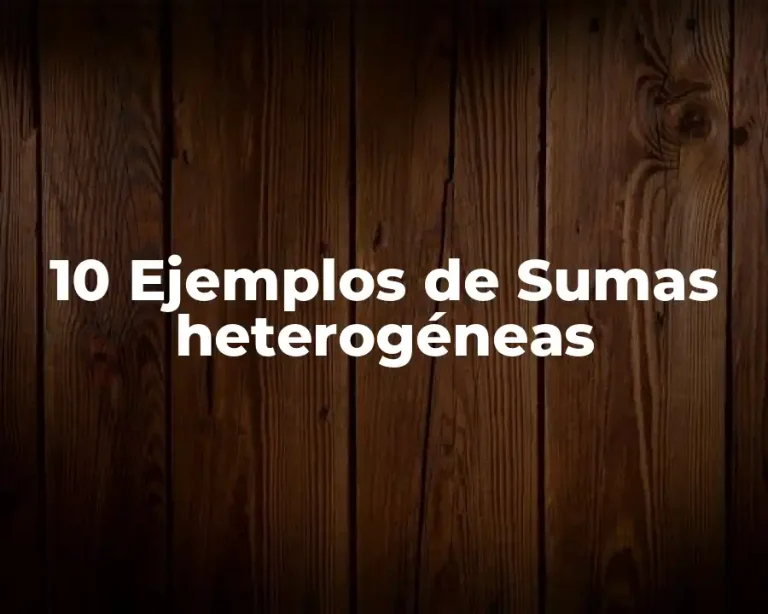 10 Ejemplos de Sumas heterogéneas