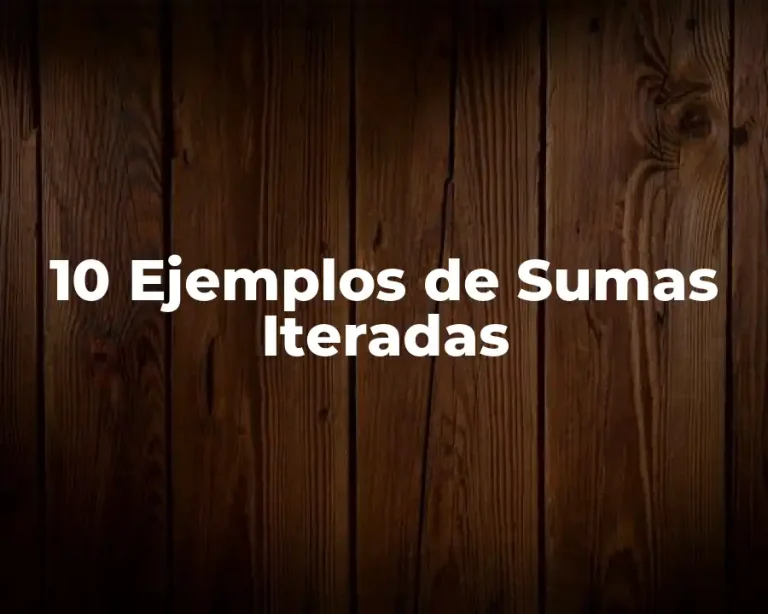 10 Ejemplos de Sumas Iteradas