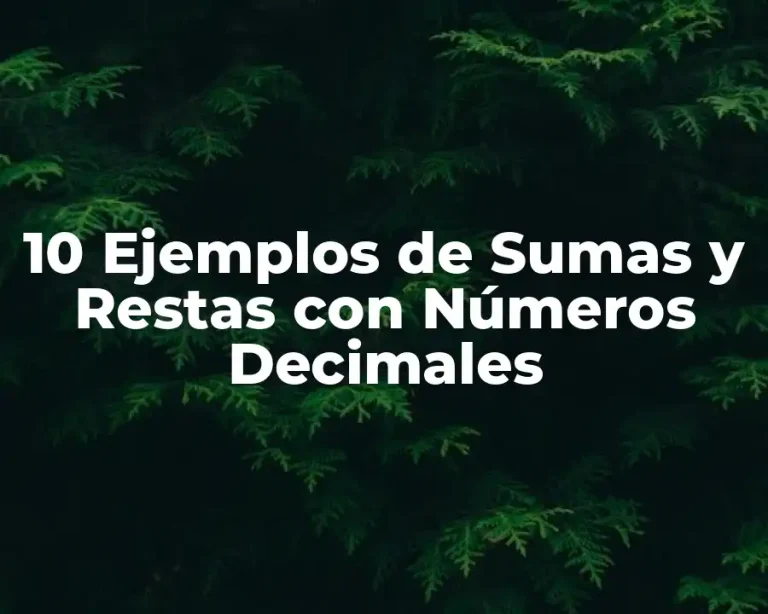 10 Ejemplos de Sumas y Restas con Números Decimales