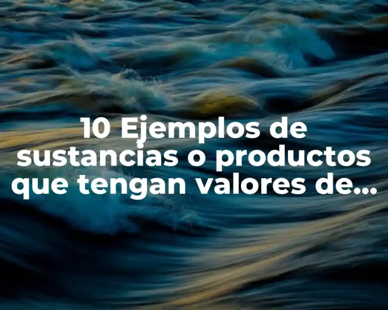 10 Ejemplos de sustancias o productos que tengan valores de pH 1