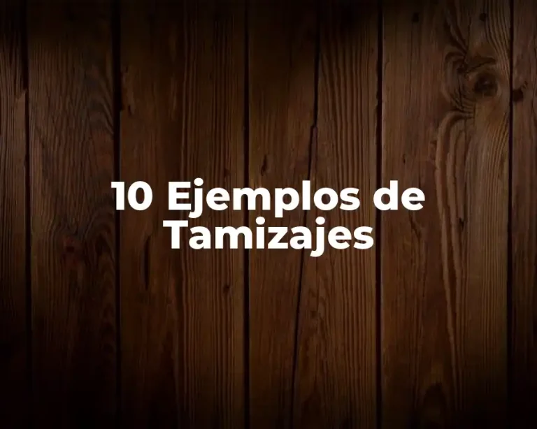 10 Ejemplos de Tamizajes