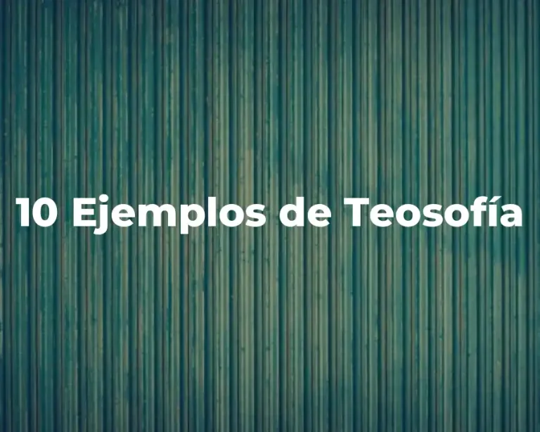 10 Ejemplos de Teosofía