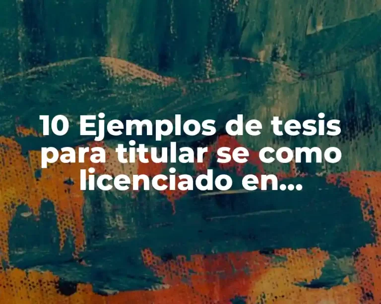 10 Ejemplos de tesis para titular se como licenciado en enfermería