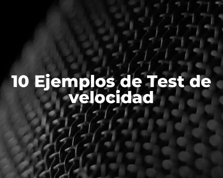 10 Ejemplos de Test de velocidad