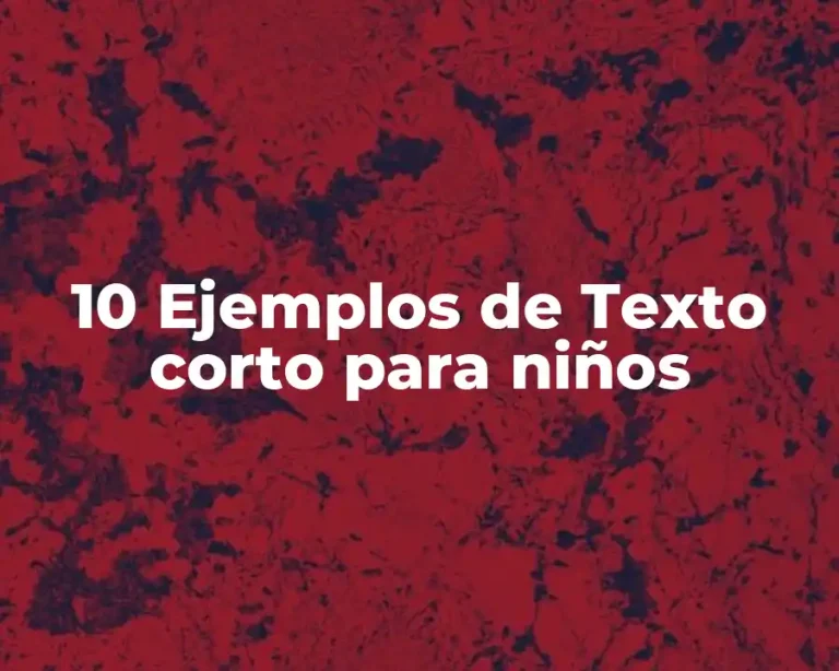 10 Ejemplos de Texto corto para niños