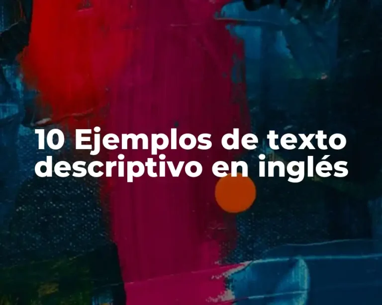 10 Ejemplos de texto descriptivo en inglés