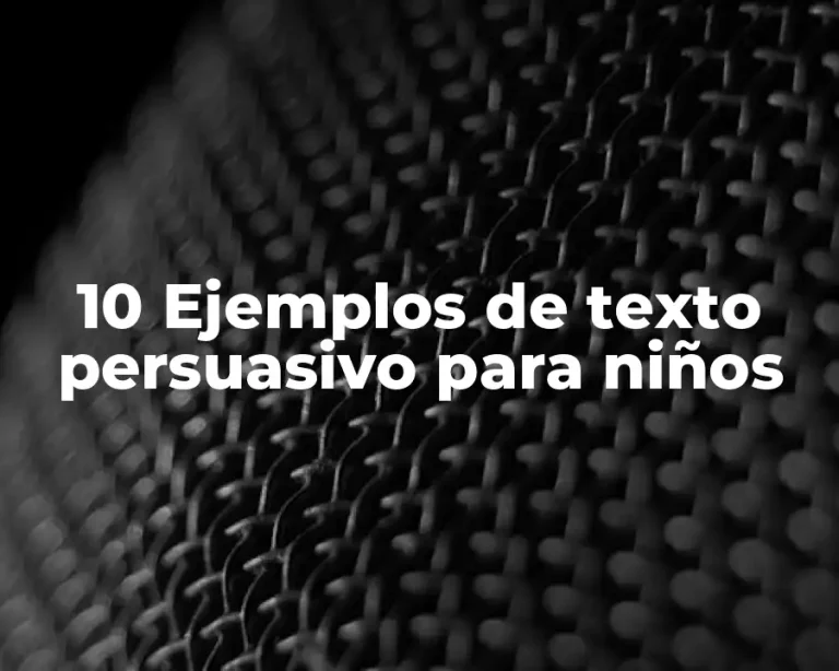 10 Ejemplos de texto persuasivo para niños