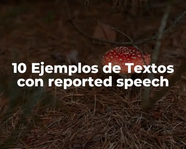 10 Ejemplos de Textos con reported speech