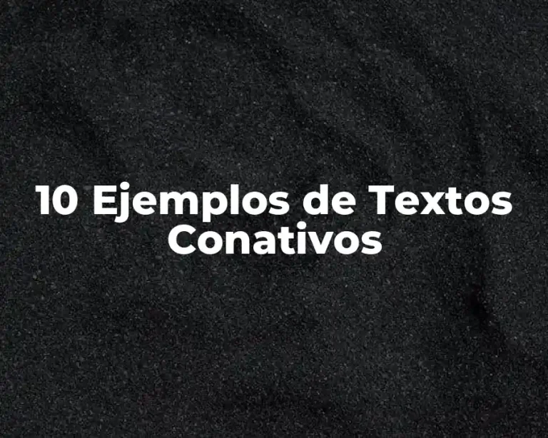10 Ejemplos de Textos Conativos