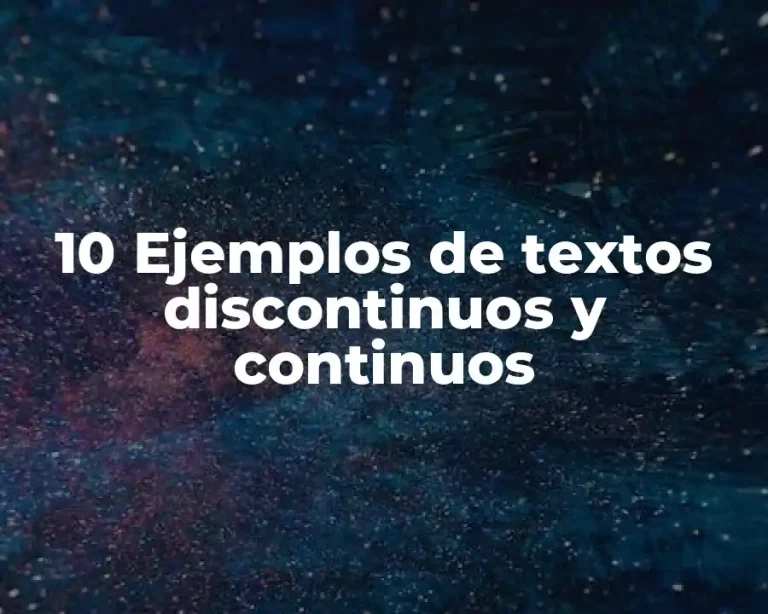 10 Ejemplos de textos discontinuos y continuos