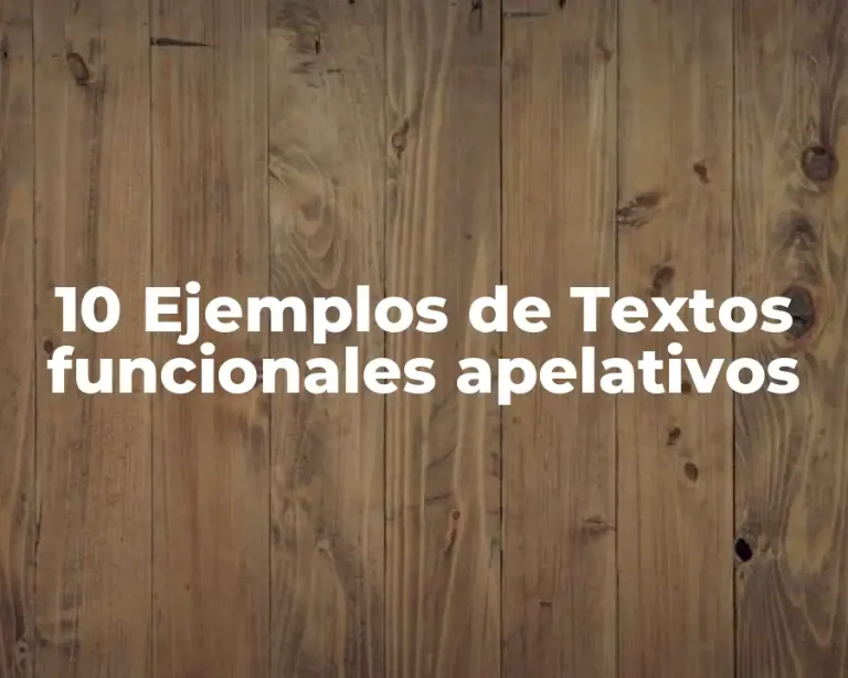 10 Ejemplos de Textos funcionales apelativos