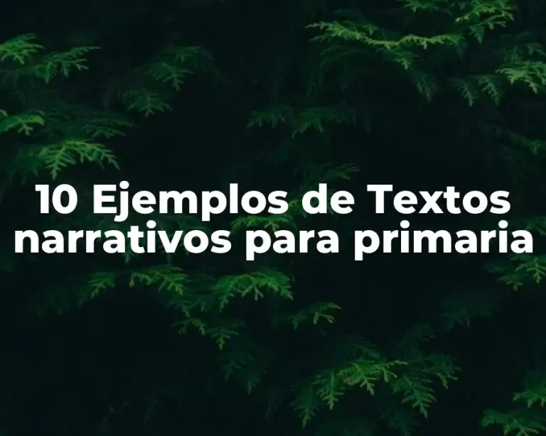 10 Ejemplos de Textos narrativos para primaria