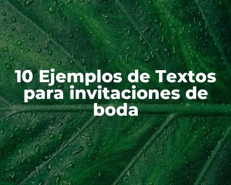 10 Ejemplos de Textos para invitaciones de boda