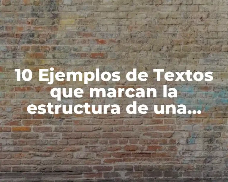 10 Ejemplos de Textos que marcan la estructura de una oración