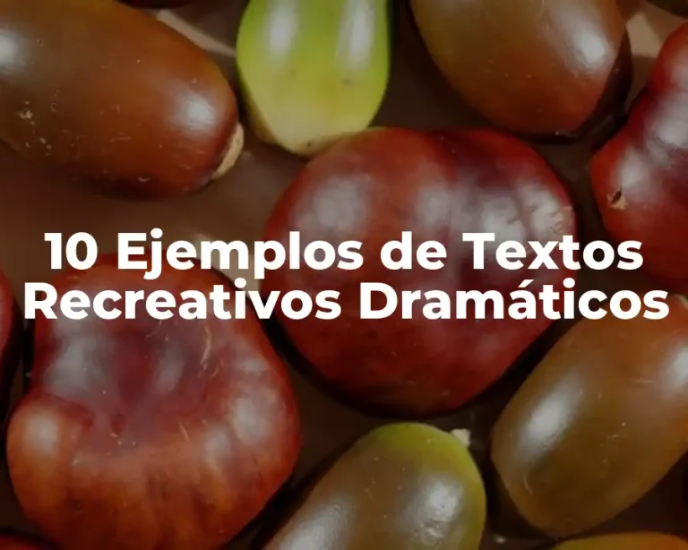 10 Ejemplos de Textos Recreativos Dramáticos