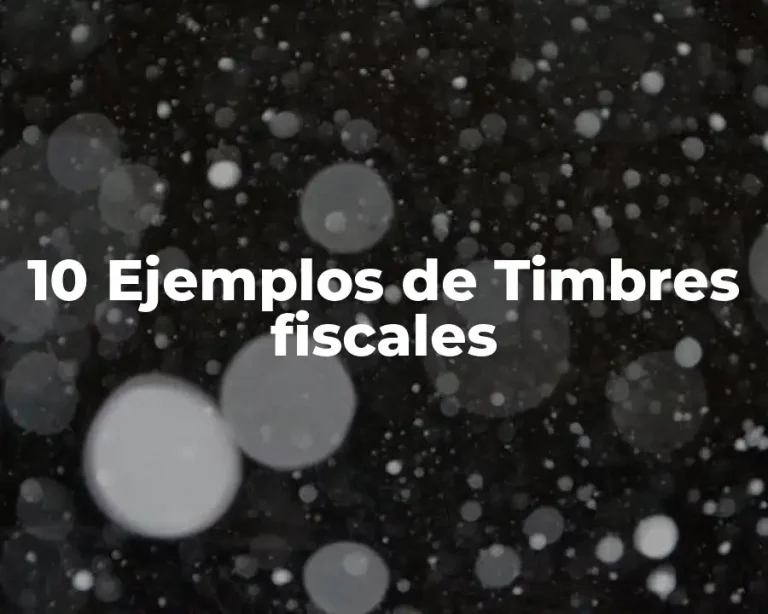 10 Ejemplos de Timbres fiscales