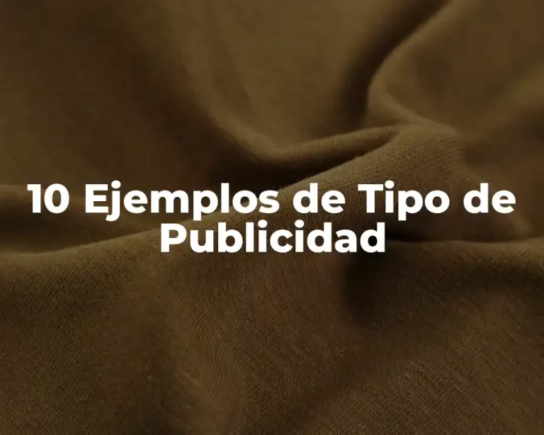 10 Ejemplos de Tipo de Publicidad