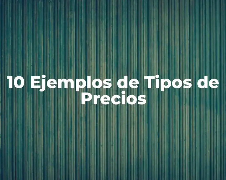 10 Ejemplos de Tipos de Precios
