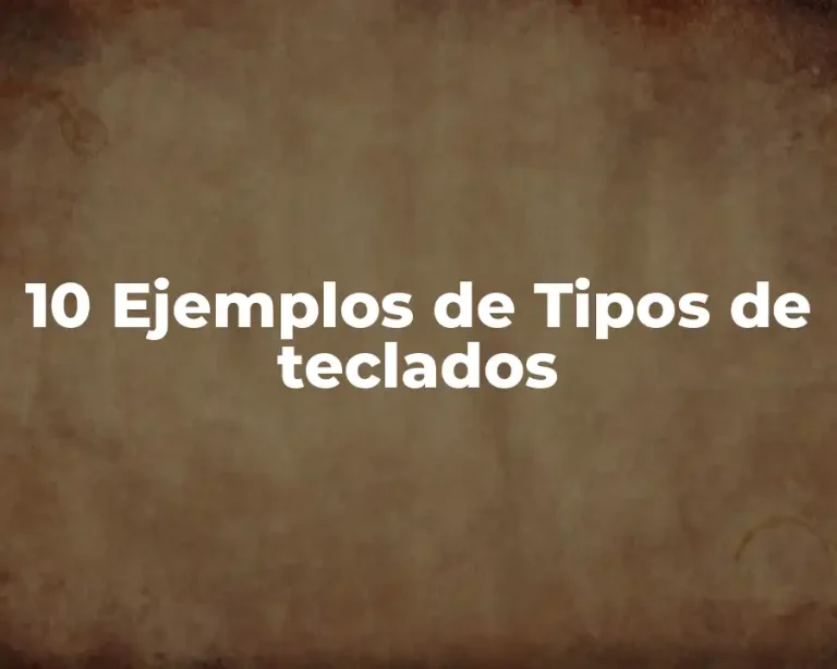 10 Ejemplos de Tipos de teclados