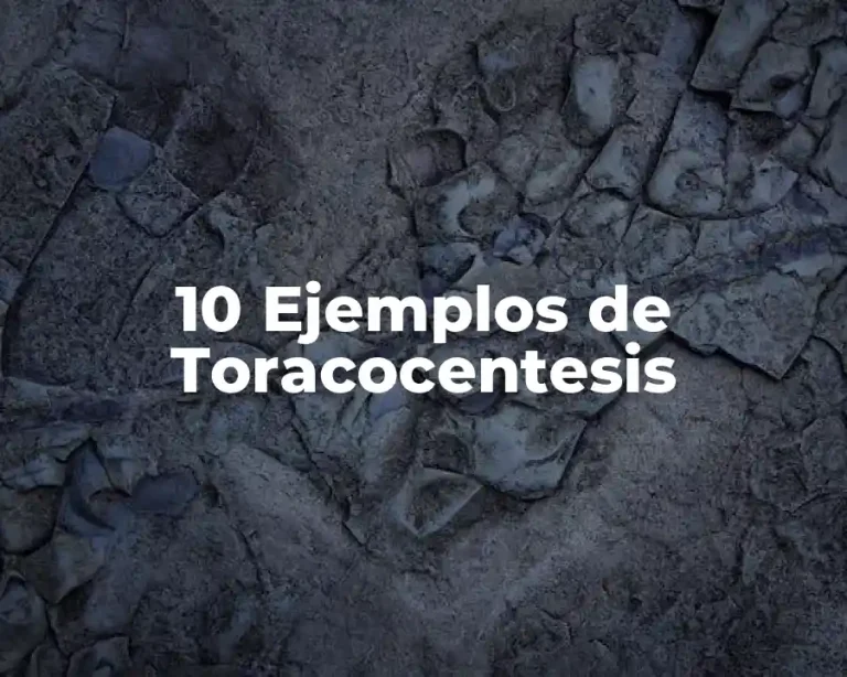 10 Ejemplos de Toracocentesis
