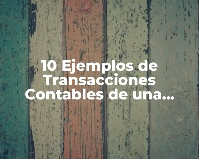 10 Ejemplos de Transacciones Contables de una Empresa Comercial