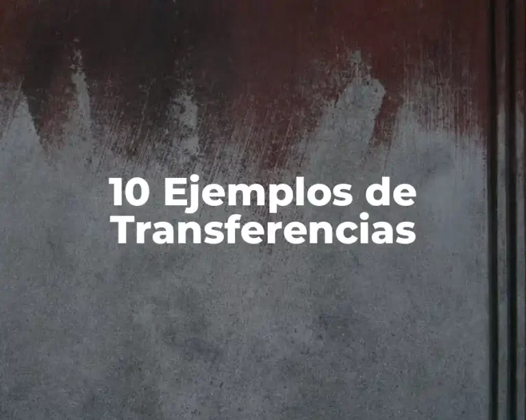 10 Ejemplos de Transferencias
