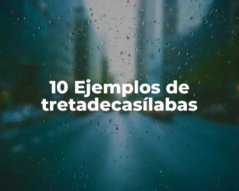 10 Ejemplos de tretadecasílabas