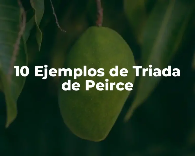 10 Ejemplos de Triada de Peirce