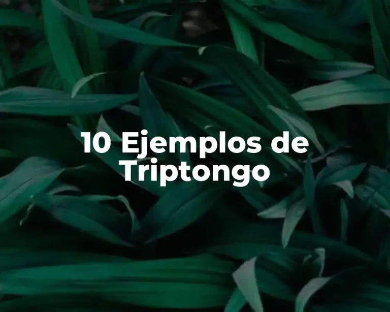 10 Ejemplos de Triptongo