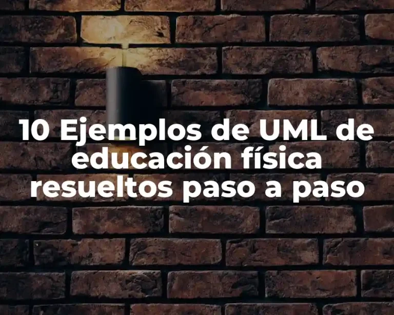 10 Ejemplos de UML de educación física resueltos paso a paso