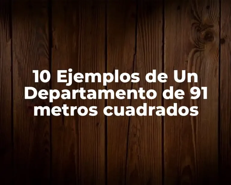 10 Ejemplos de Un Departamento de 91 metros cuadrados
