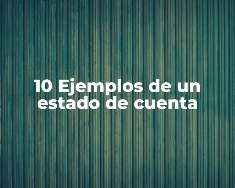 10 Ejemplos de un estado de cuenta