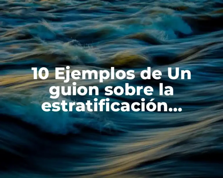 10 Ejemplos de Un guion sobre la estratificación socioeconómica y desigualdad