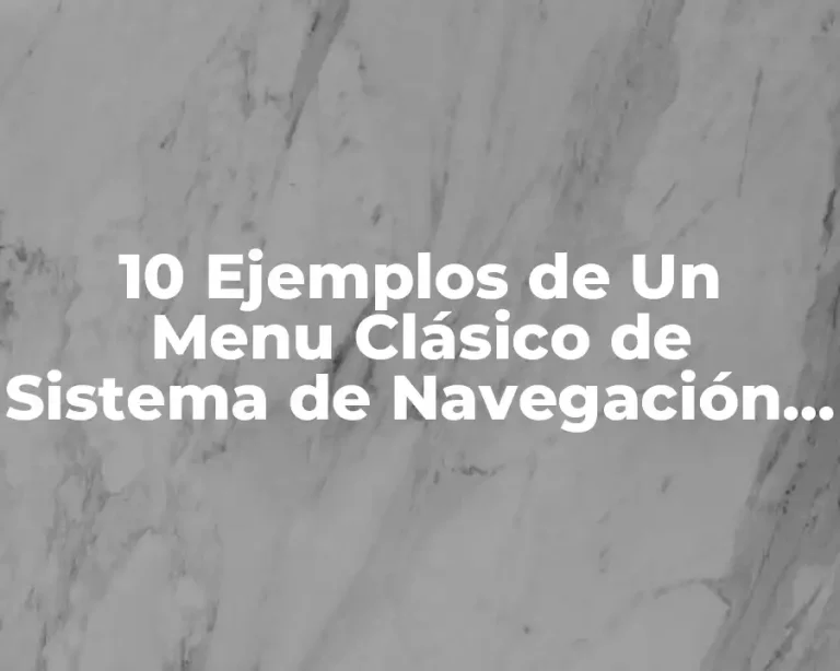 10 Ejemplos de Un Menu Clásico de Sistema de Navegación Lineal