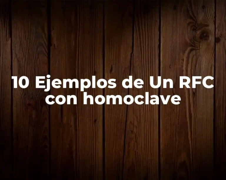 10 Ejemplos de Un RFC con homoclave