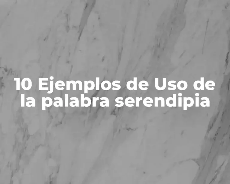 10 Ejemplos de Uso de la palabra serendipia