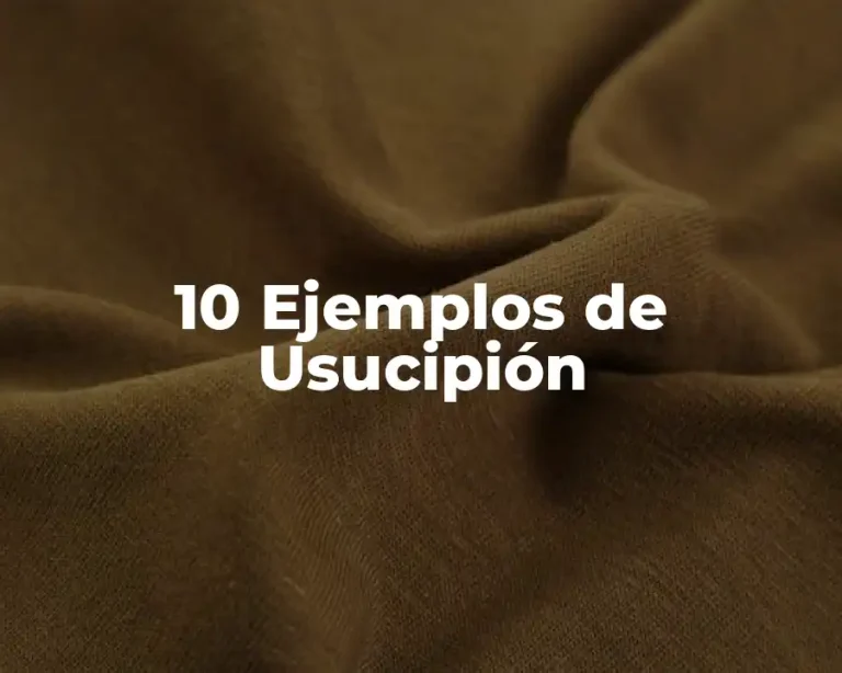 10 Ejemplos de Usucipión