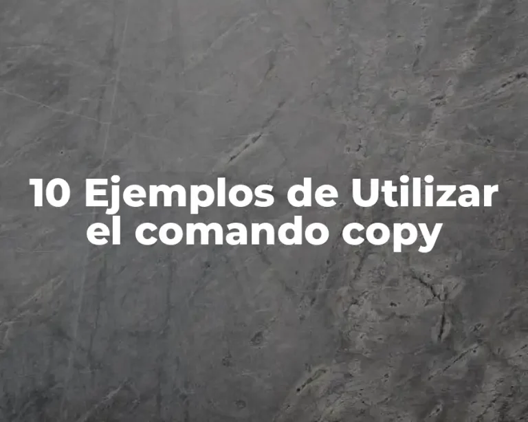 10 Ejemplos de Utilizar el comando copy
