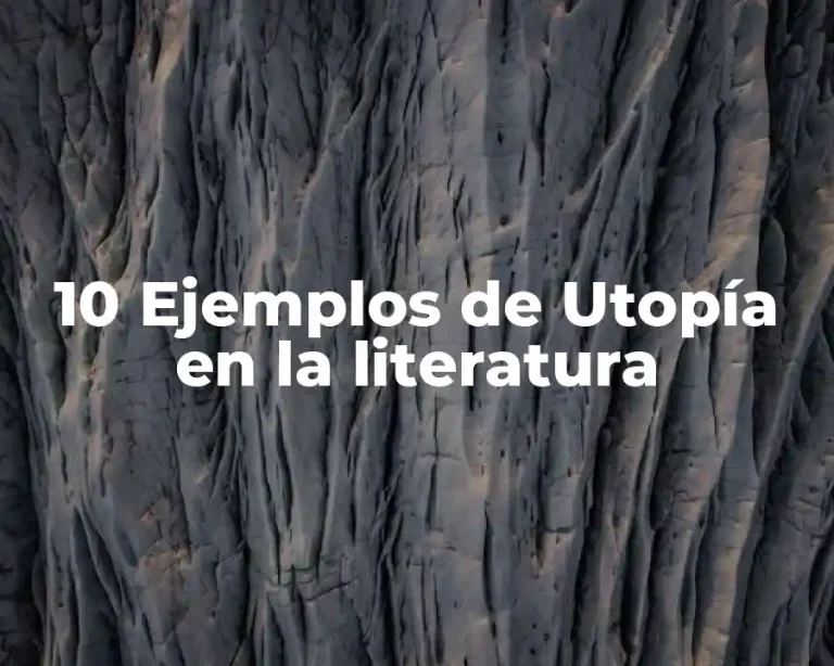 10 Ejemplos de Utopía en la literatura