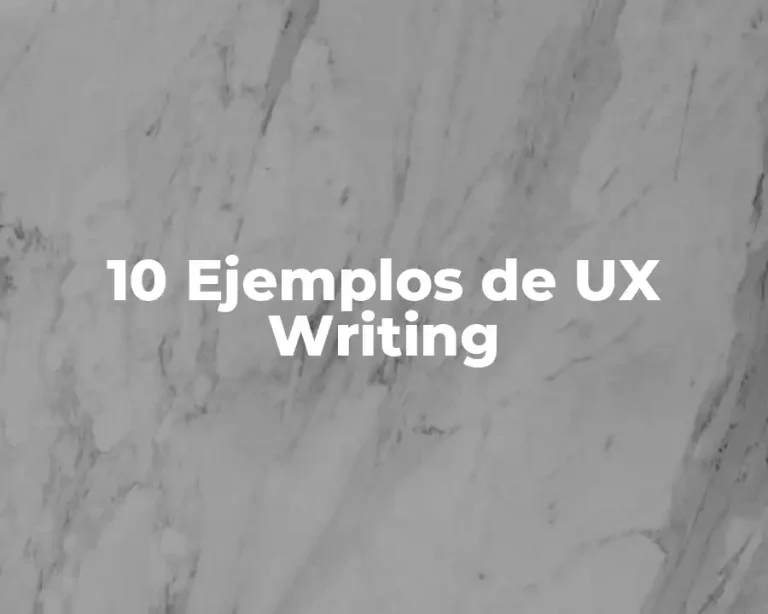 10 Ejemplos de UX Writing