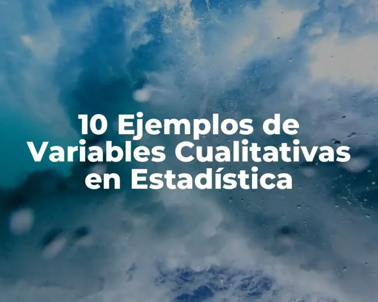 10 Ejemplos de Variables Cualitativas en Estadística