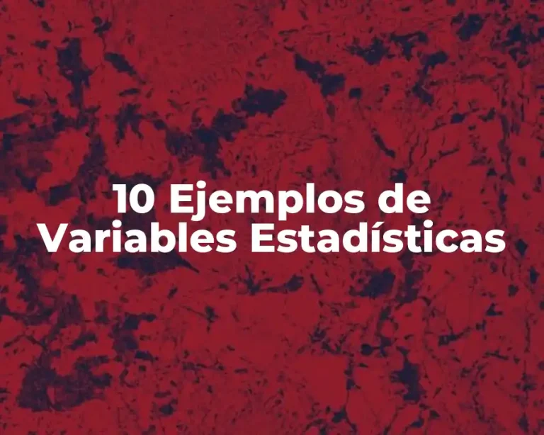 10 Ejemplos de Variables Estadísticas