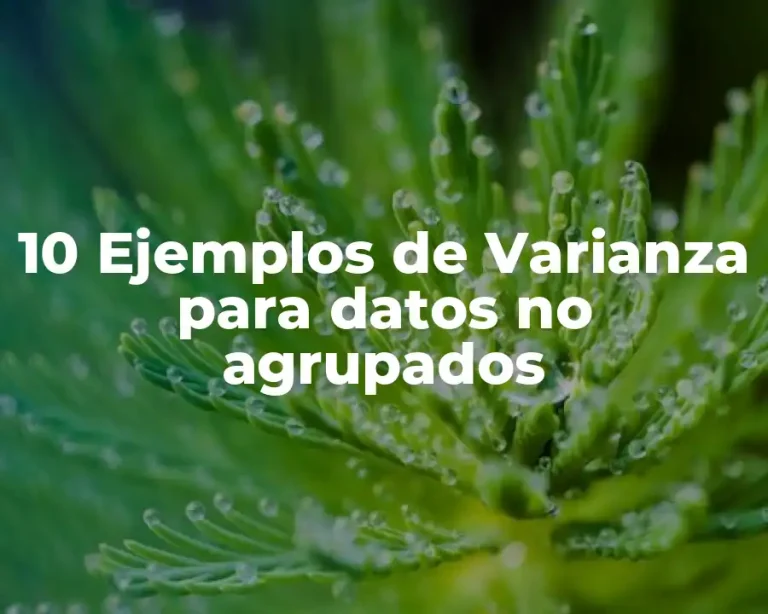 10 Ejemplos de Varianza para datos no agrupados