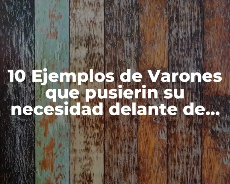 10 Ejemplos de Varones que pusierin su necesidad delante de Dios