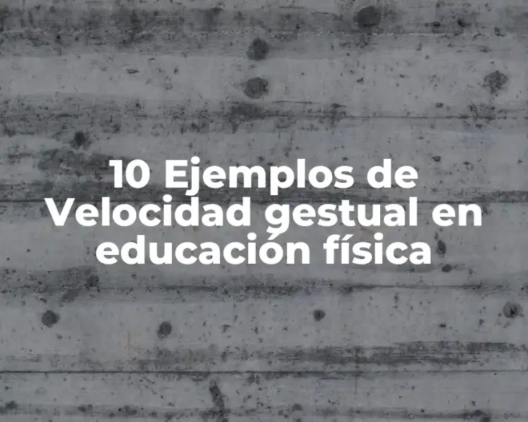 10 Ejemplos de Velocidad gestual en educación física