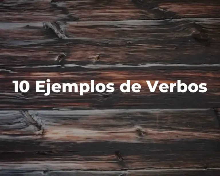 10 Ejemplos de Verbos
