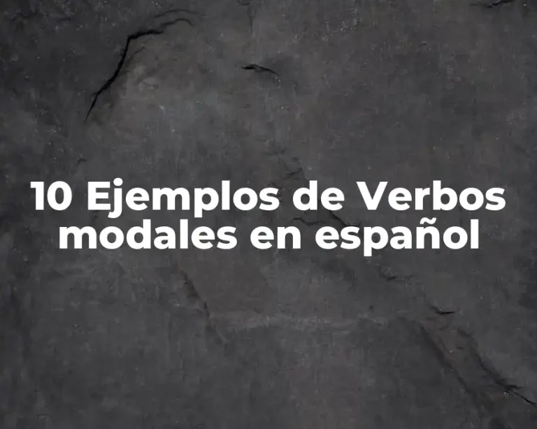 10 Ejemplos de Verbos modales en español